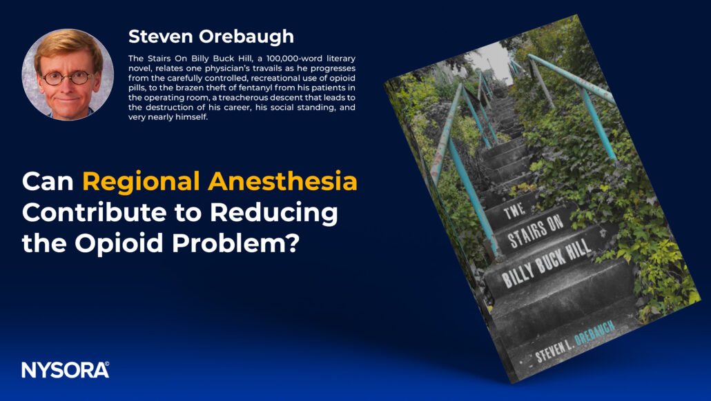 Can Regional Anesthesia Contribute to Reducing the Opioid Problem? - NYSORA