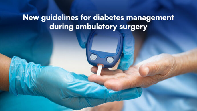 Updated guidelines for perioperative blood glucose management in ambulatory surgery patients with diabetes