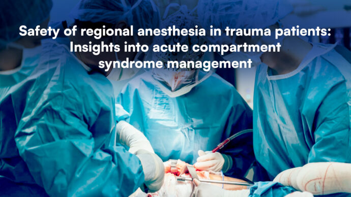 Incidence of acute compartment syndrome with routine use of regional anesthesia for long bone fractures: Key insights