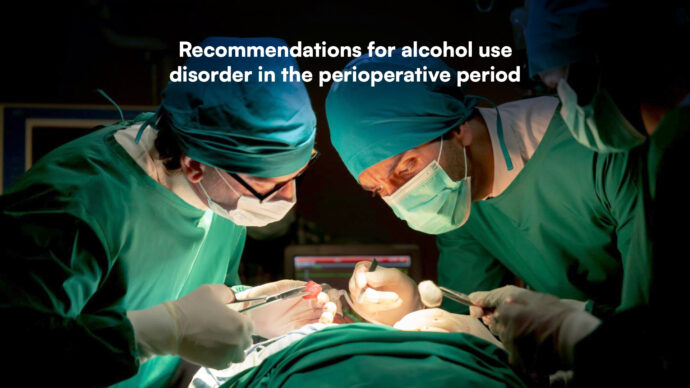 Recommendations for alcohol use disorder in the perioperative period