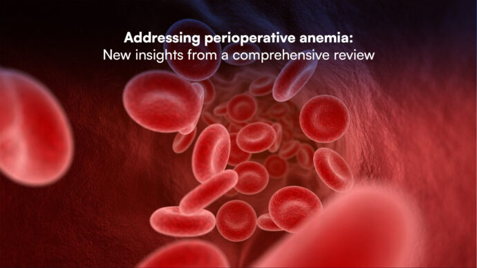 Addressing perioperative anemia: New insights from a comprehensive review